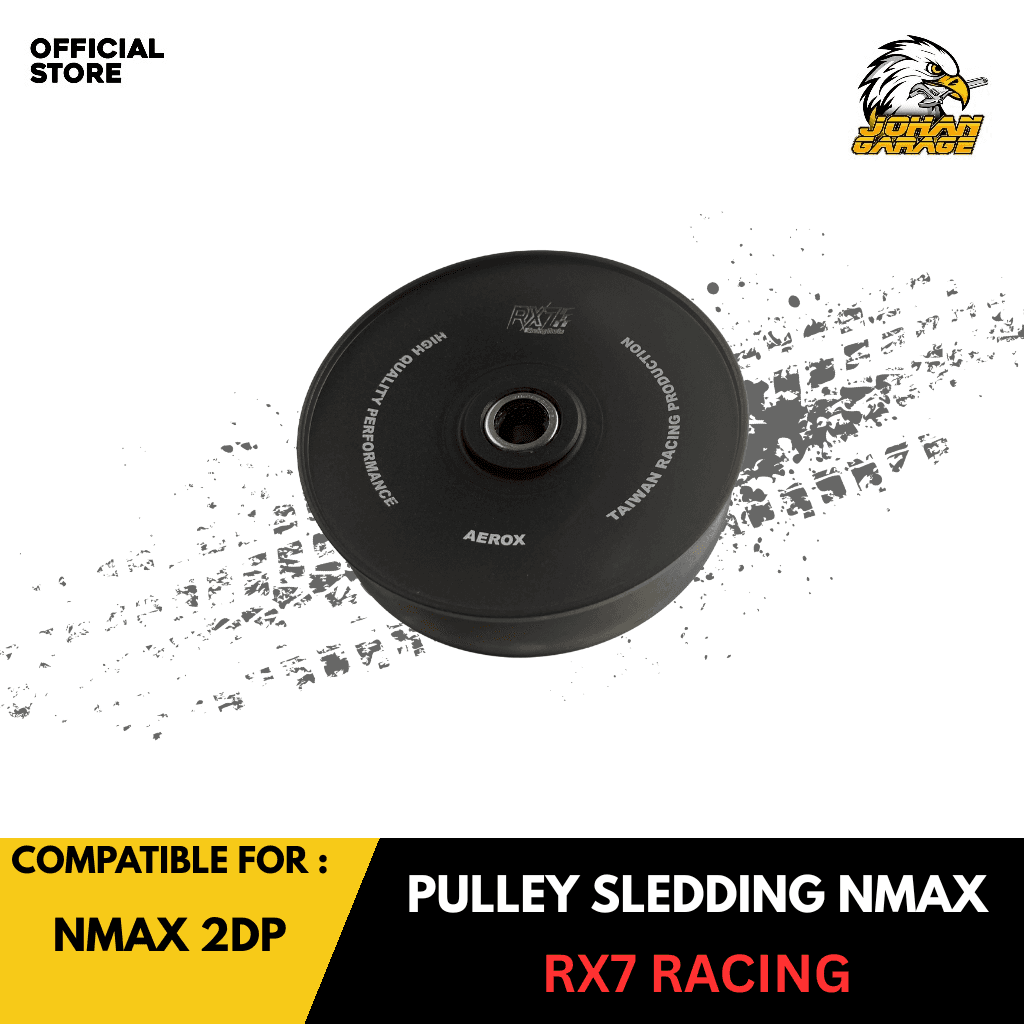 RX7 RACING PULLEY SLIDING NMAX 2DP JOHAN GARAGE